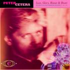 Love, Glory, Honor & Heart: Complete Full Moon & Warner Bros. Recordings 1981-1992 di Peter Cetera - CD