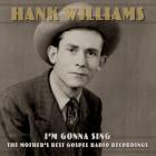I'm_Gonna_Sing:_The_Mother's_Best_Gospel_Radio_Recordings-Hank_Williams