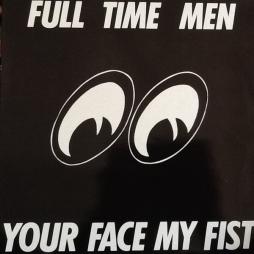 Your Face My Fist  di Full Time Men - LP