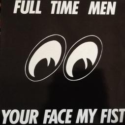 Your_Face_My_Fist_-Full_Time_Men_