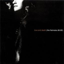 Love And Death ( The Flatmates 86-89)  di The Flatmates - LP