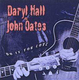 Do It For Love  di Daryl Hall &amp; John Oates - CD