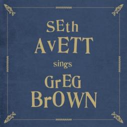 Seth_Avett_Sings_Greg_Brown-Seth_Avett