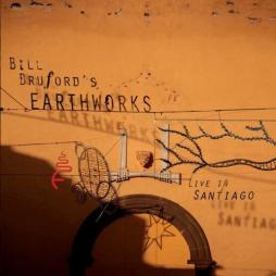 Live In Santiago  di Bill Bruford's Earthworks - CD