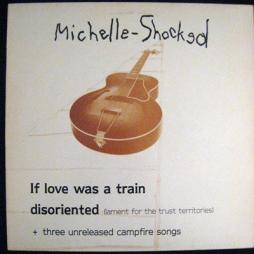 If_Love_Was_A_Train_-Michelle_Shocked