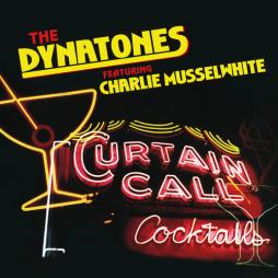 Curtain Call di Dynatones & Charlie Musselwhite - CD Curtain Call di Dynatones & Charlie Musselwhite - CD