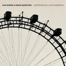 Cartwheeling:_Live_In_Memphis-Van_Duren_&_Good_Question_