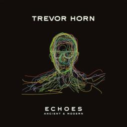 Echoes_Ancient_&_Modern_-Trevor_Horn_