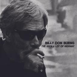 I've_Seen_A_Lot_Of_Highway_-Billy_Don_Burns