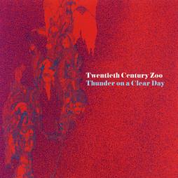 Thunder On A Clear Day  di Twentieth Century Zoo - CD