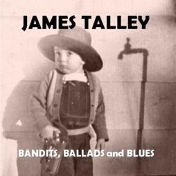 Bandits,_Ballads_And_Blues_-James_Talley