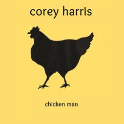 Chicken_Man__-Corey_Harris