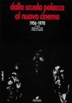 Dalla Scuola Polacca Al Nuovo Cinema 1956-1970 di Furdal M. (cur.); Turigliatto - Libro Dalla Scuola Polacca Al Nuovo Cinema 1956-1970 di Furdal M. (cur.); Turigliatto - Libro
