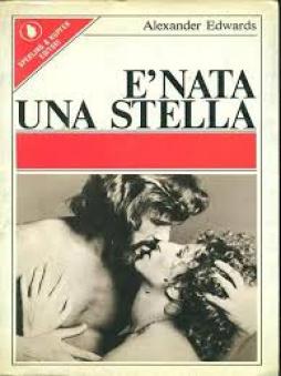 E` Nata Una Stella  di Edwards Alexander - Libro