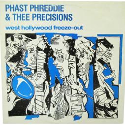 West_Hollywood_Freeze-Out-Phast_Phreddie_&_Thee_Precisions