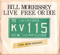 Live_Free_Or_Die_-Bill_Morrissey