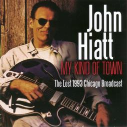 My_Kind_Of_Town:_The_Lost_1993_Chicago_Broadcast-John_Hiatt