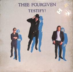 Testify%21-Thee_Fourgiven