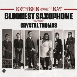 Extreme_Heat-Bloodest_Saxophone_Featuring_Crystal_Thomas