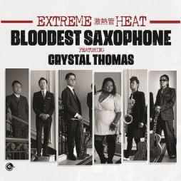 Extreme Heat di Bloodest Saxophone Featuring Crystal Thomas - CD Extreme Heat di Bloodest Saxophone Featuring Crystal Thomas - CD