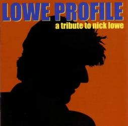 Lowe Profile  - A Tribute To Nick Lowe di Nick Lowe - CD