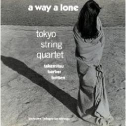 A_Way_A_Lone_Tokyo_String_Quartet-Takemitsu_Toru_1930-1996