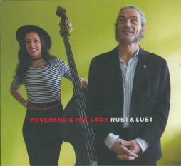 Rust & Lust di Reverend And The Lady - CD