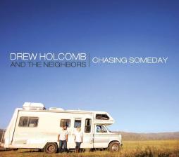 Chasing Someday di Drew Holcomb And The Neighbors - CD