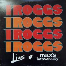 Live_At_Maxs_Kansas_City-The_Troggs