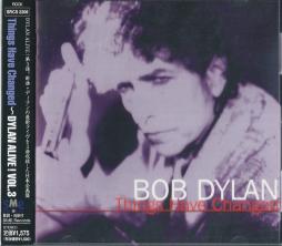 Things Have Changed ~ Dylan Alive ! Vol. 3 di Bob Dylan - CD
