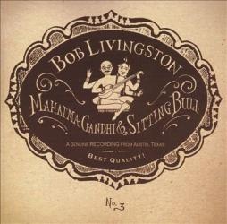 Mahatma Gandhi & Sitting Bull di Bob Livingston - CD