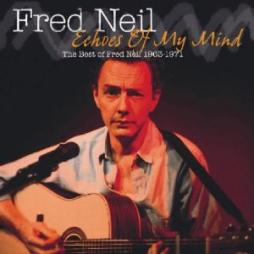 Echoes Of My Mind: The Best Of Fred Neil 1963-1971 di Fred Neil - CD