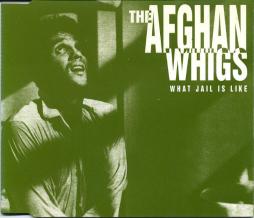 What Jail Is Like di Afghan Whigs - CD What Jail Is Like di Afghan Whigs - CD