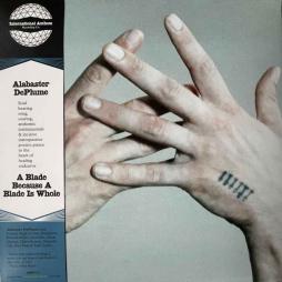 A_Blade_Because_A_Blade_Is_Whole-Alabaster_DePlume