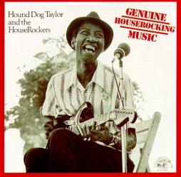 Genuine_Houserocking_Music-Hound_Dog_Taylor_%26_The_House_Rockers