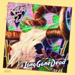 Long Gone Dead di Rank &amp; File - CD