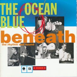 Beneath_The_Rhythm_And_Sound-Ocean_Blue%2C_The