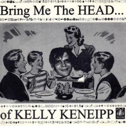 Bring_Me_The_Head_Of_Kelly_Keneipp_%2F_Mature_E.P.-Roach_Brothers%2C_The%2C_Keneipps%2C_The%2C_Jack_Logan