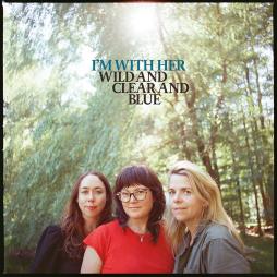 Wild_And_Clear_And_Blue-Im_With_Her