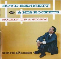 Rockin' Up A Storm - The Best Of The King Recordings di Boyd Bennett And His Rockets