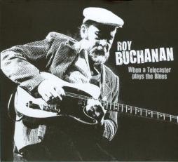 When A Telecaster Plays The Blues di Roy Buchanan - CD