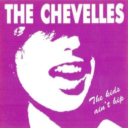 The Kids Ain't Hip di Chevelles, The - CD