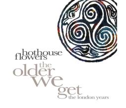 The Older We Get - The London Years di Hothouse Flowers - CD