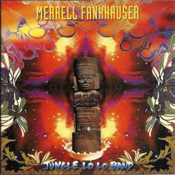 Jungle Lo Lo Band di Merrell Fankhauser - CD