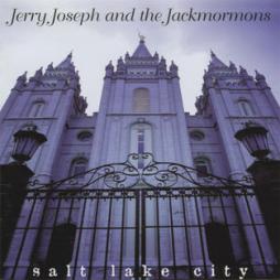 Salt Lake City di Jerry Jospeh And The Jackmormons - CD