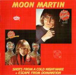 Shots From A Cold Nightmare + Escape From Domination di Moon Martin - CD