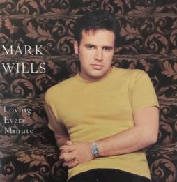 Loving Every Minute di Mark Wills (2) - CD