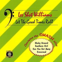 Let The Good Times Roll di Lee Shot Williams