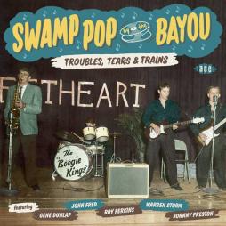Swamp Pop By The Bayou: Troubles, Tears & Trains  di Various - CD
