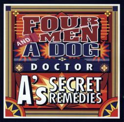 Doctor A's Secret Remedies di Four Men & A Dog